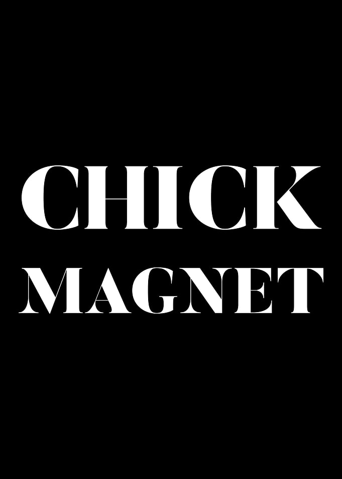 Chick Magnet