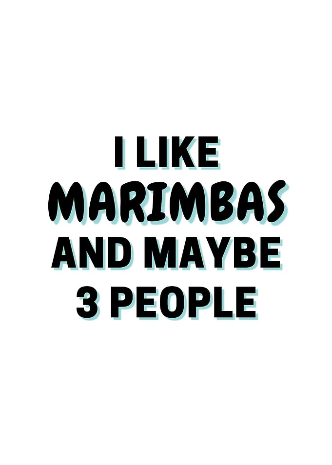 I Like Marimbas And Maybe