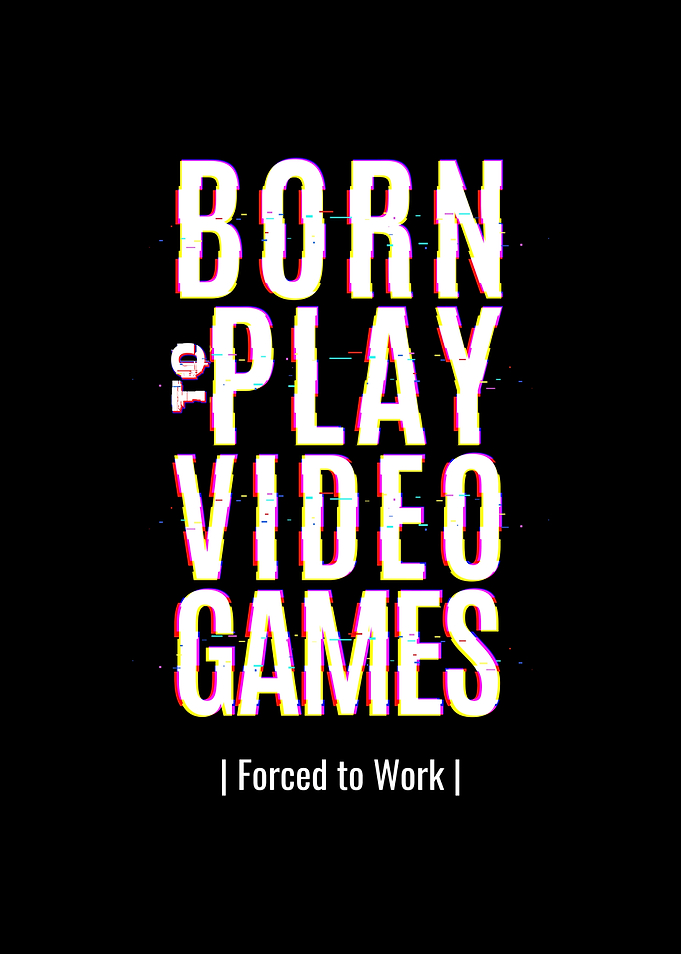 Born To Play Video Games