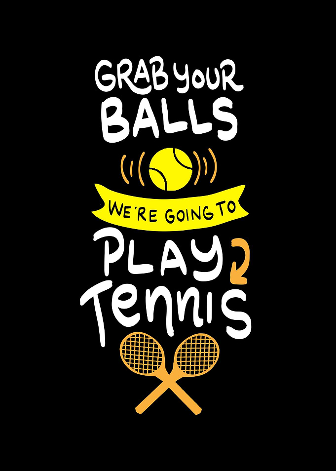 We Are Going Play Tennis