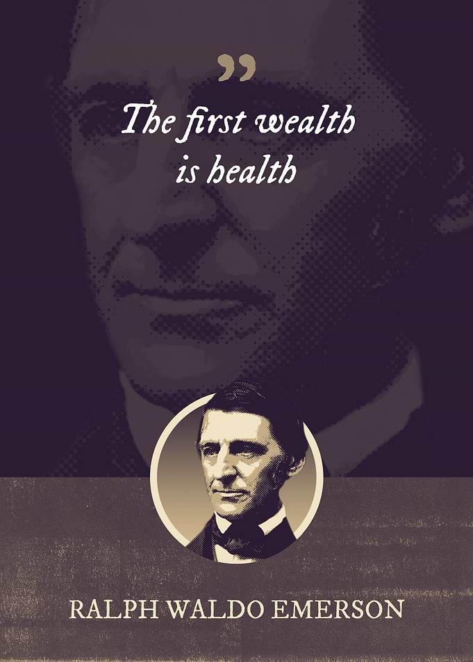 The first wealth is health