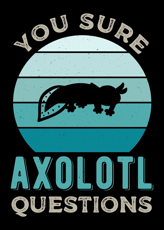 Funny Axolotl Quote