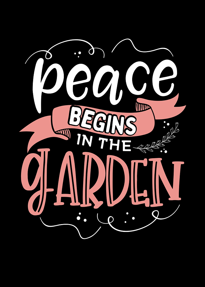 Peace begins in the garden