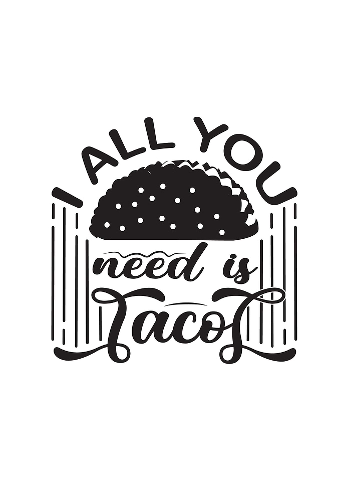 All You Need Taco