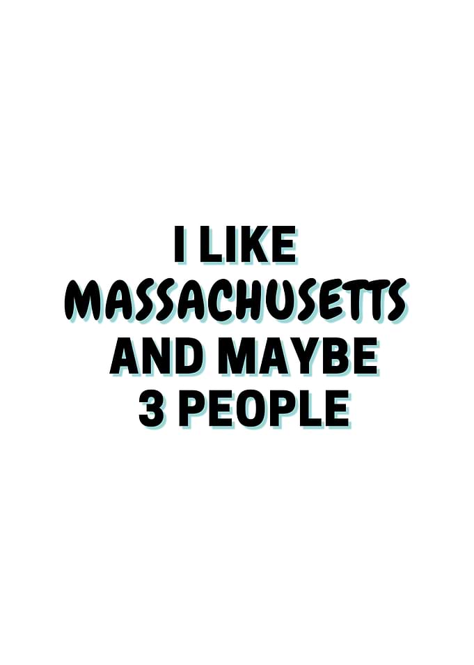 I Like Massachusetts And