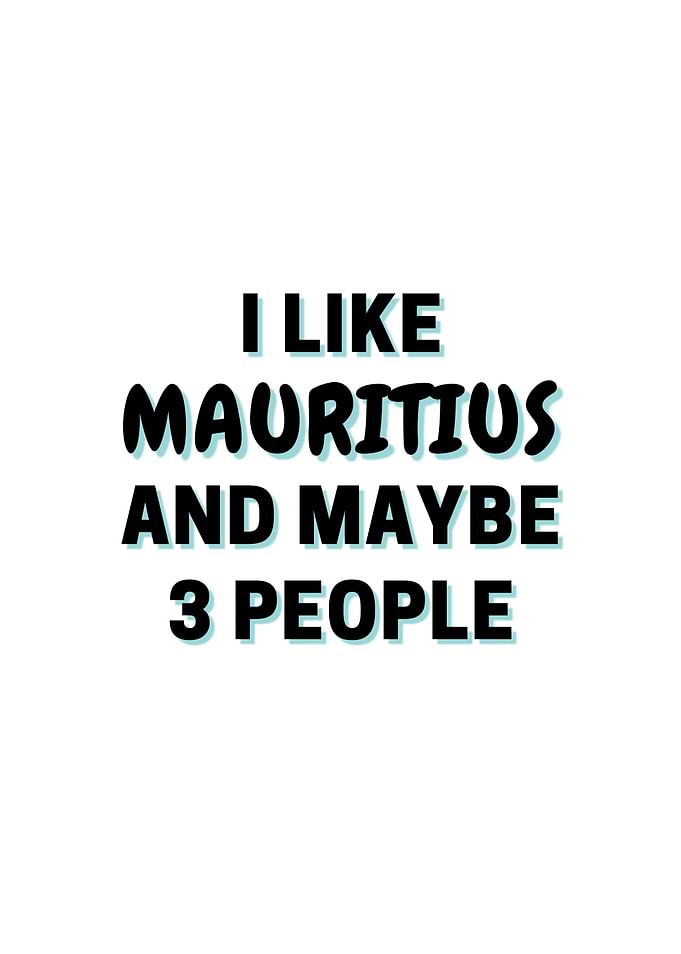 I Like Mauritius And Maybe