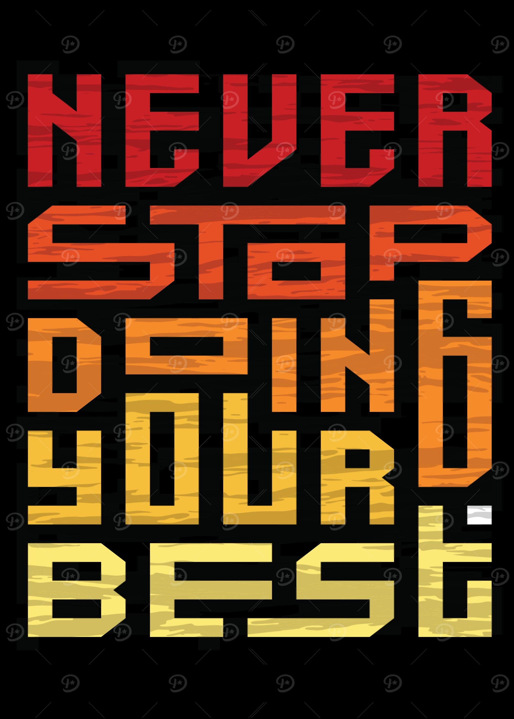 Never Stop Doing Your Best