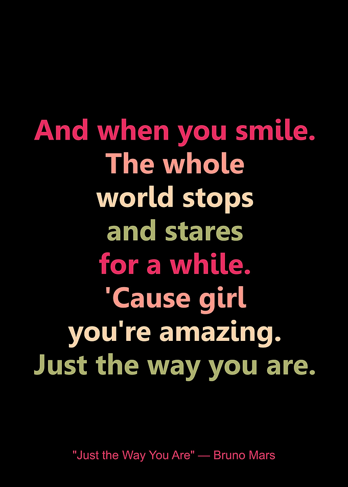 And when you smile