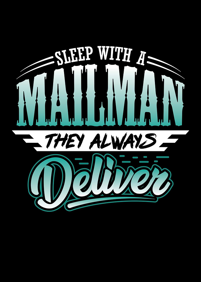 Sleep with a Mailman they