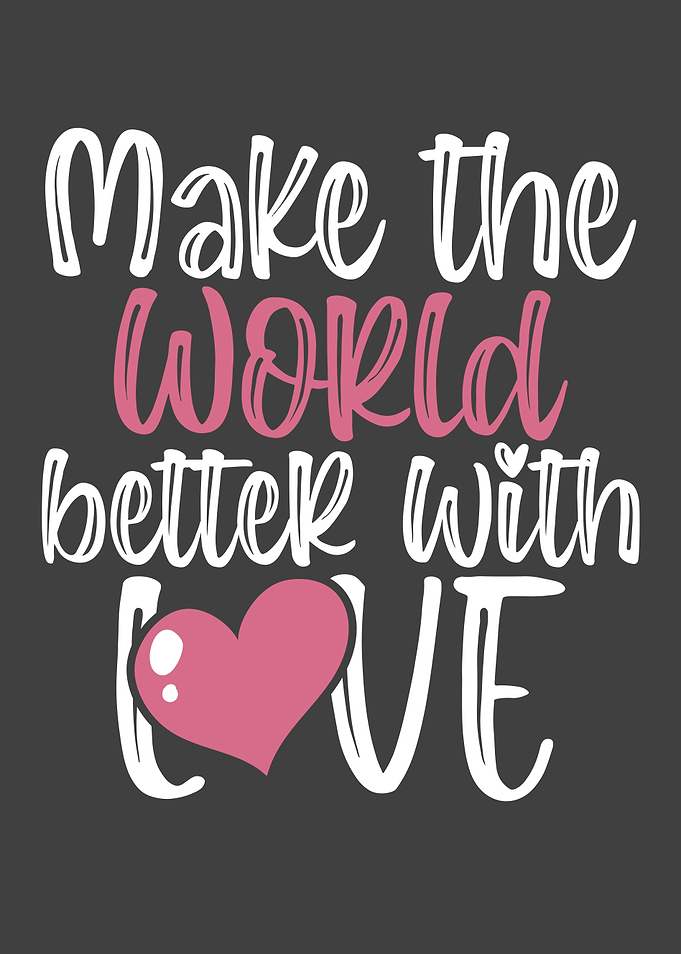 Make the world better with
