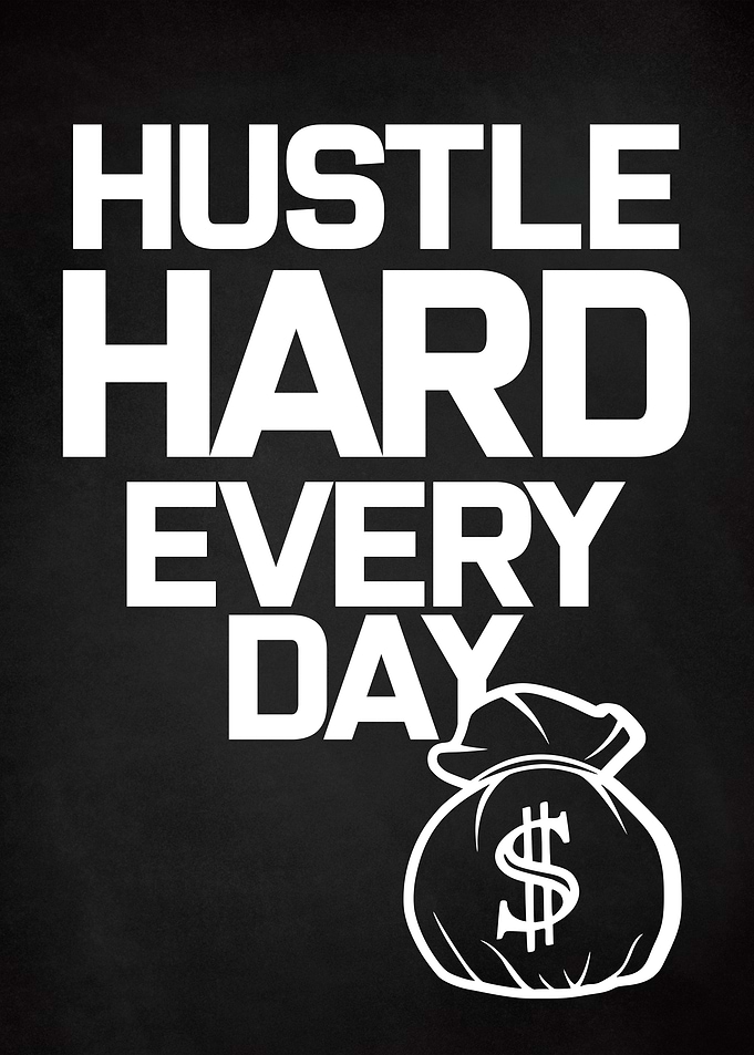 HUSTLE HARD EVERY DAY