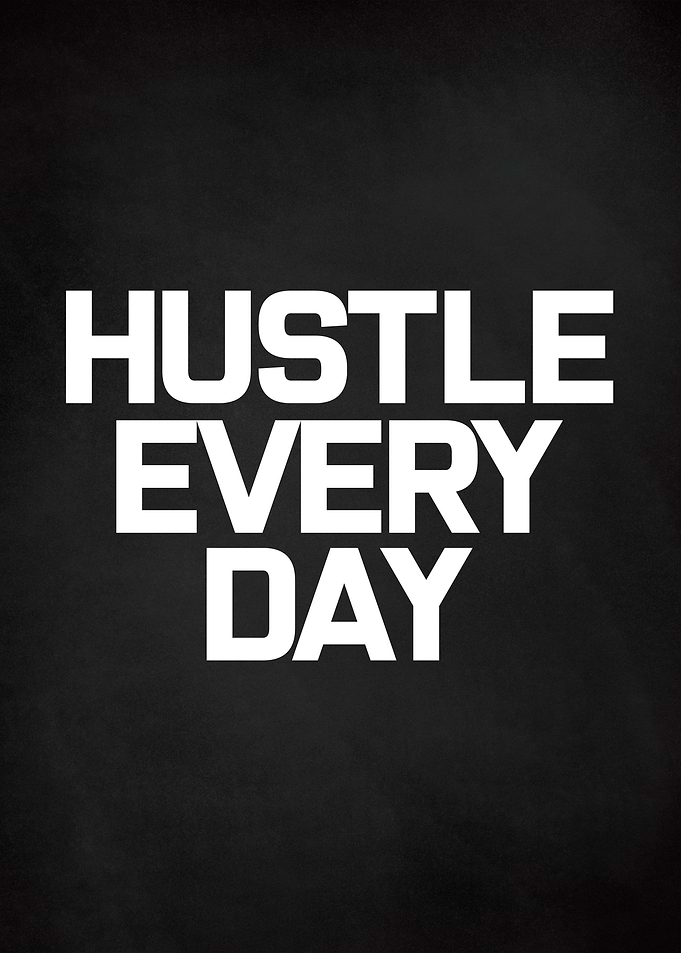 HUSTLE EVERY DAY