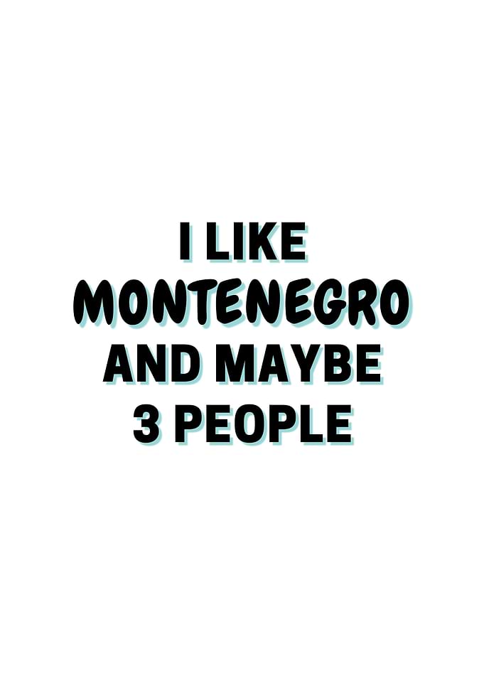 I Like Montenegro And