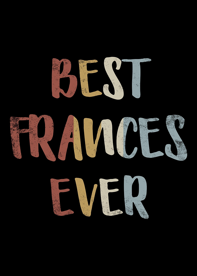 Best Frances Ever