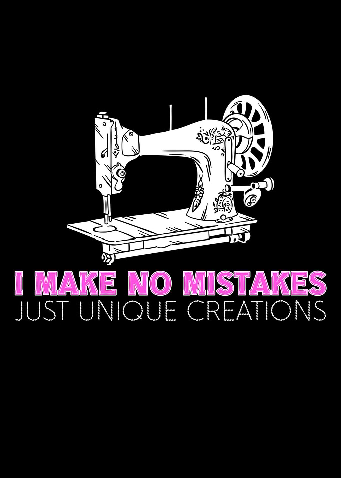 sewing i make no mistakes