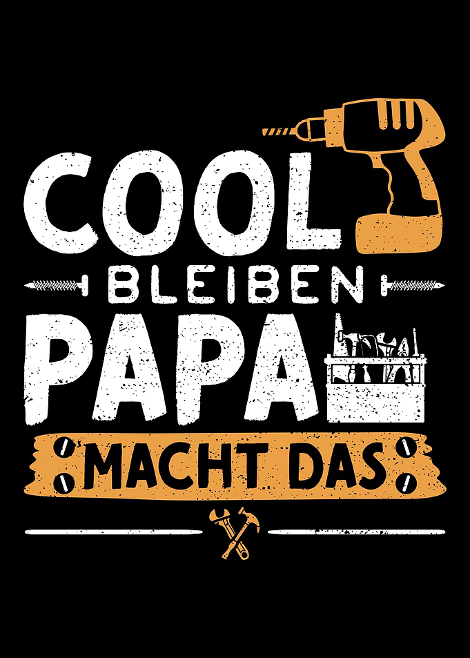 Cool Bleiben Papa Macht Da