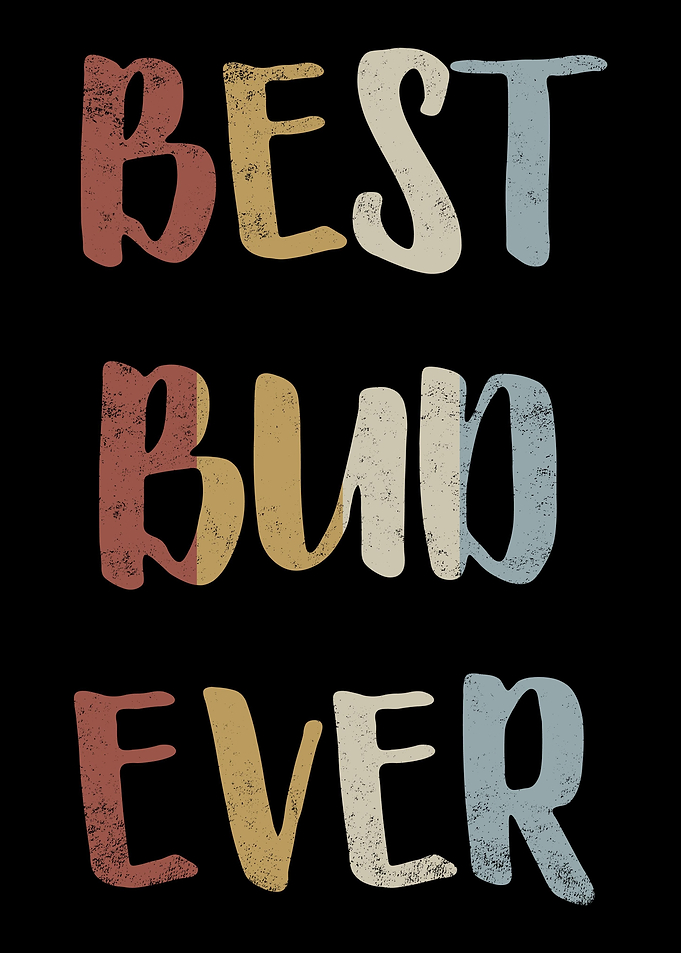 Best Bud Ever