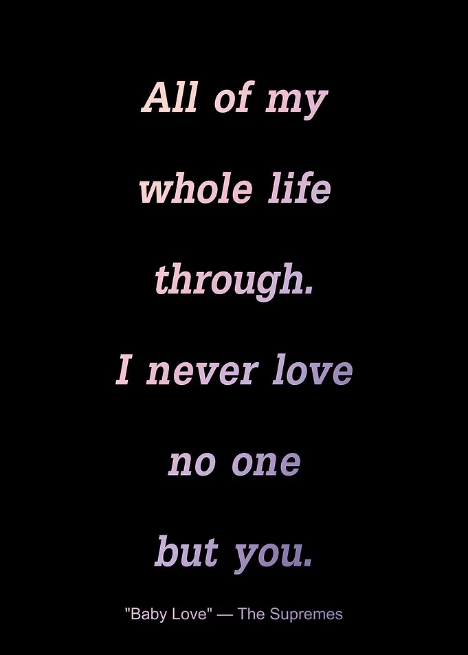 All of my whole life
