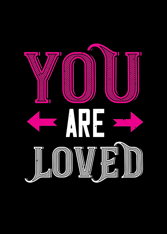 you are loved