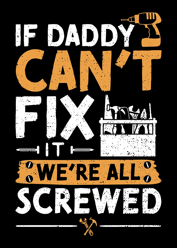 If Daddy Cant Fix It Wer