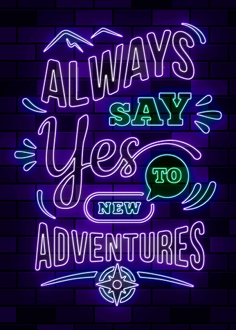always say yes to new adve