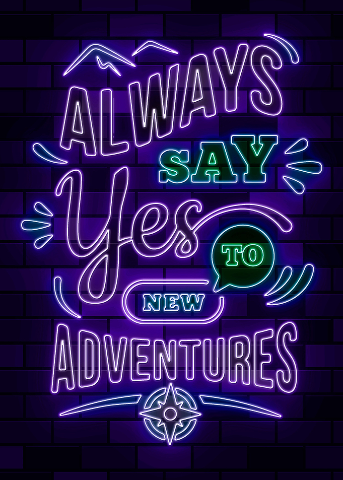 always say yes to new adve