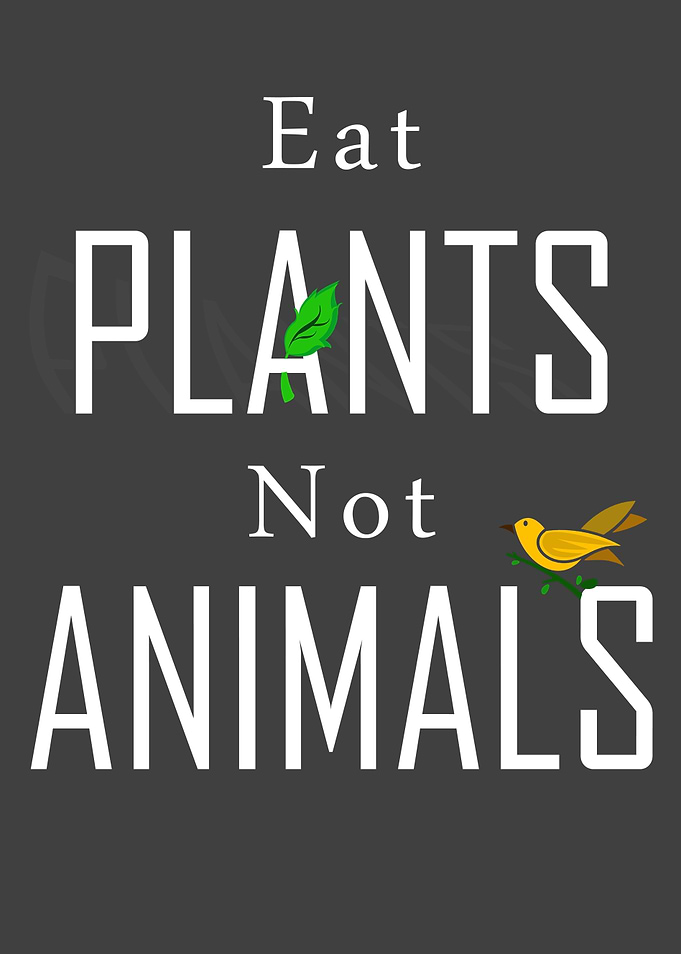 Eat plants not animals