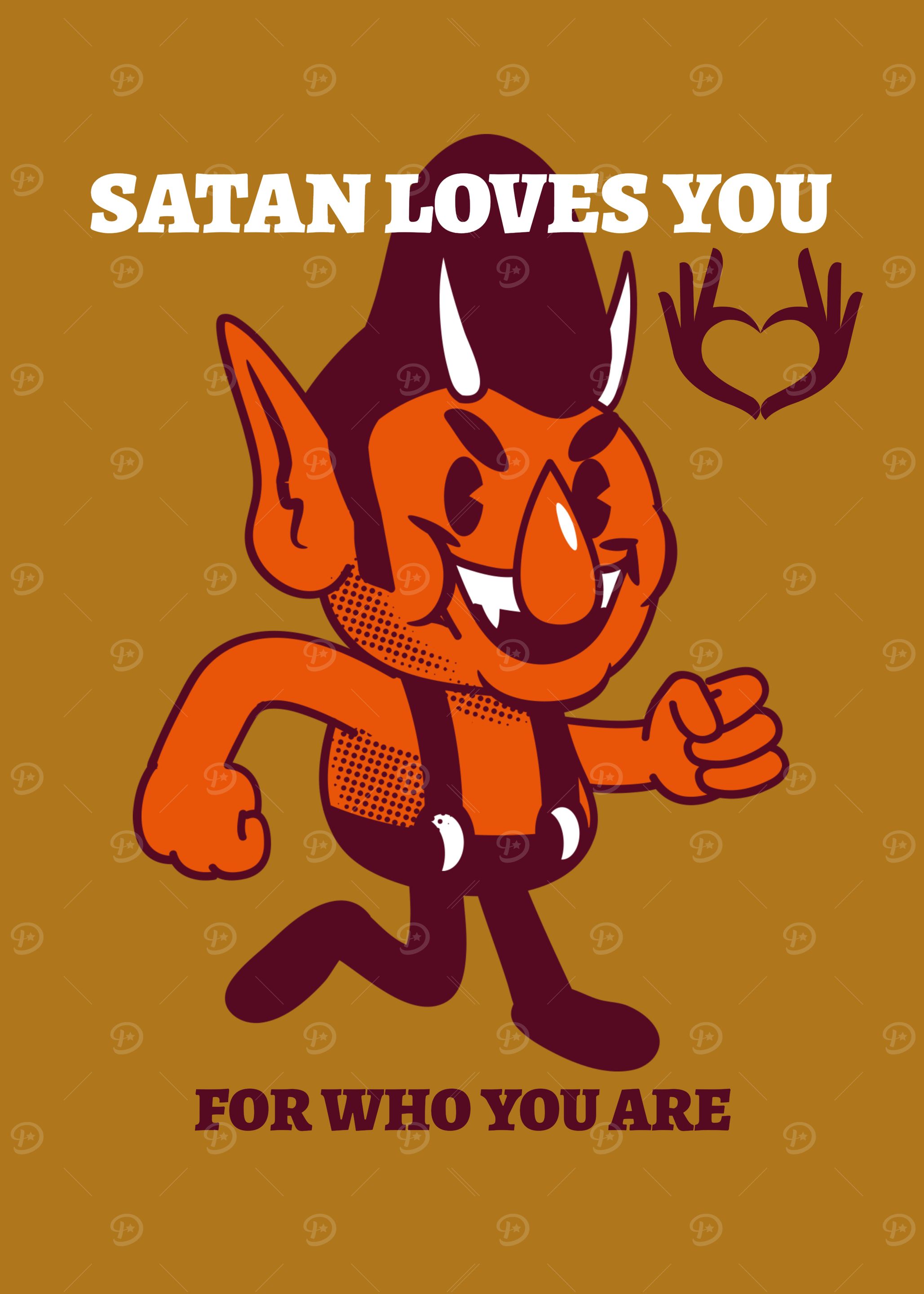 Satan loves you for who