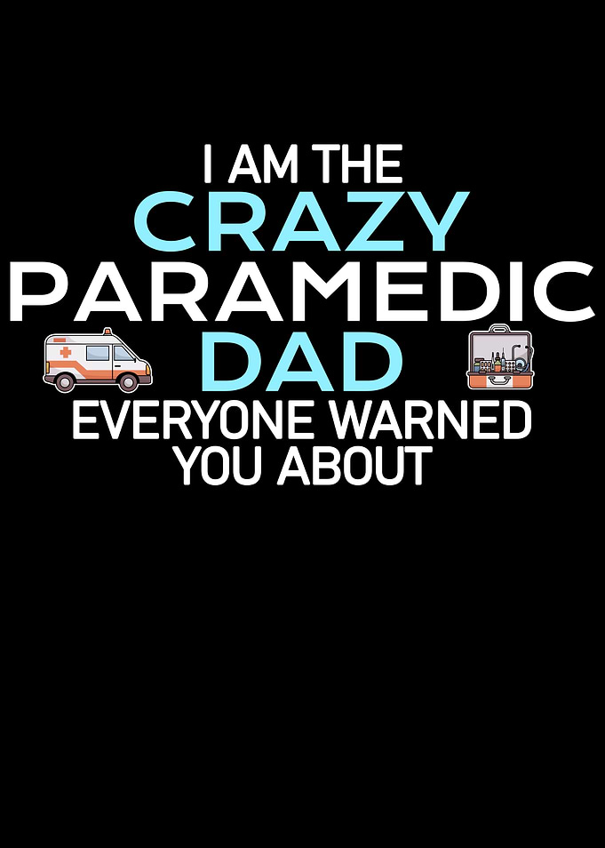 crazy paramedic dad
