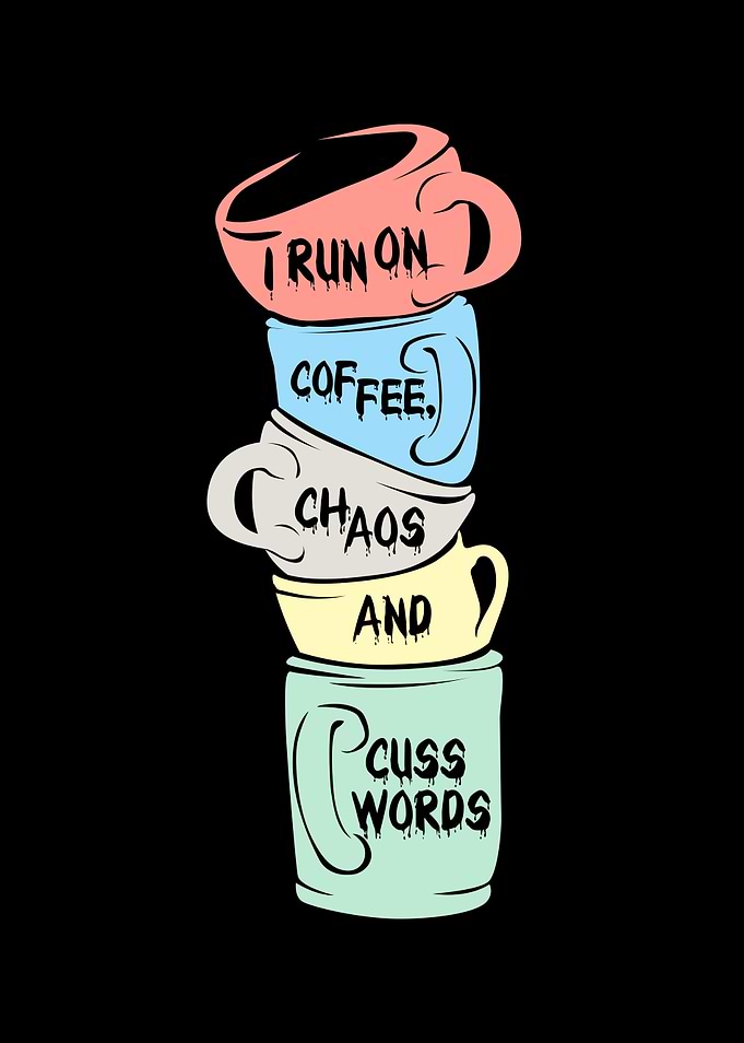 Coffee Chaos And Cuss