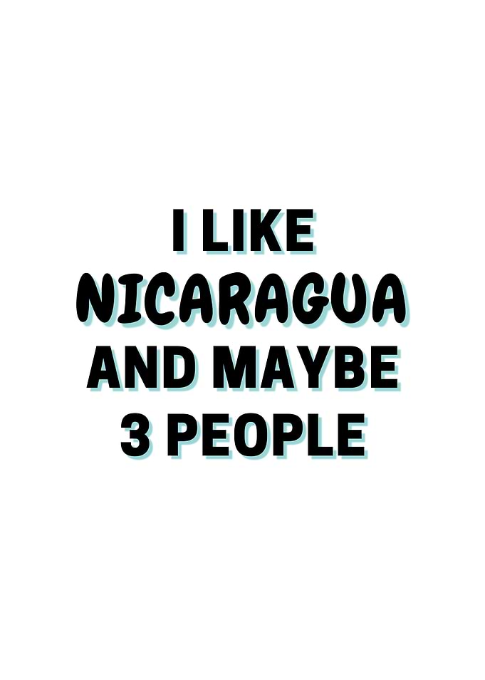 I Like Nicaragua And Maybe