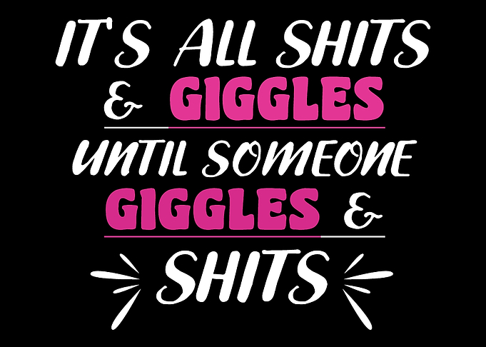 Shits And Giggles Funny Pe