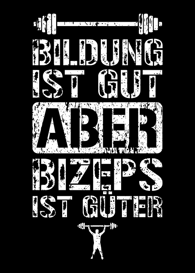 Bildung Ist Gut Aber Bizep