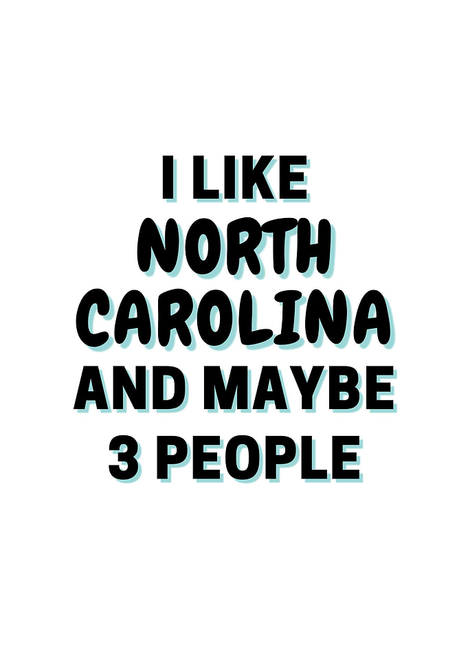 I Like North Carolina And