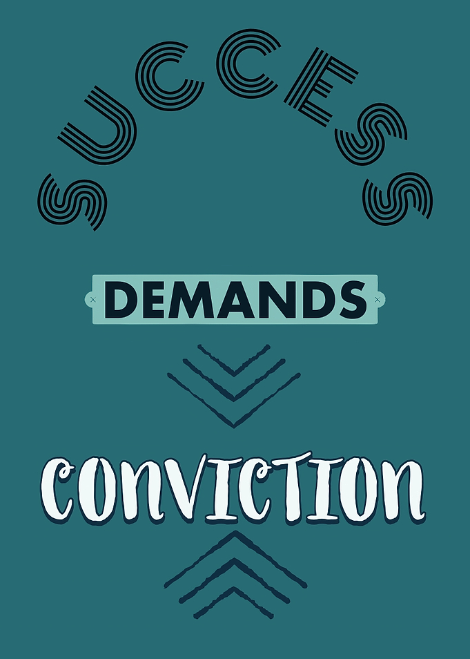 Success Demands Conviction