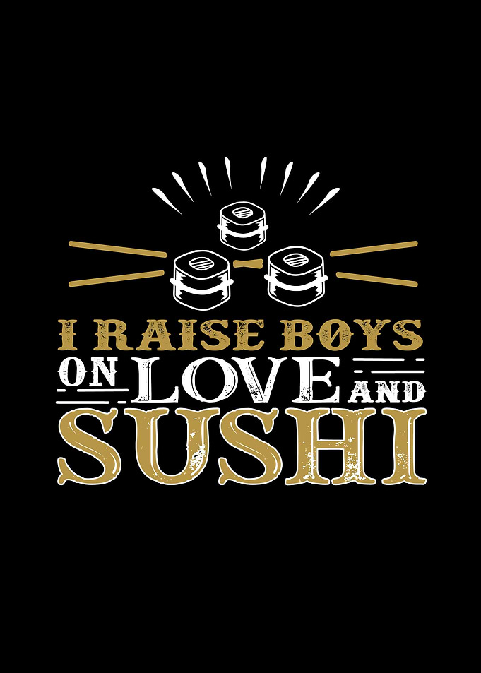 Raise Boys With Sushi