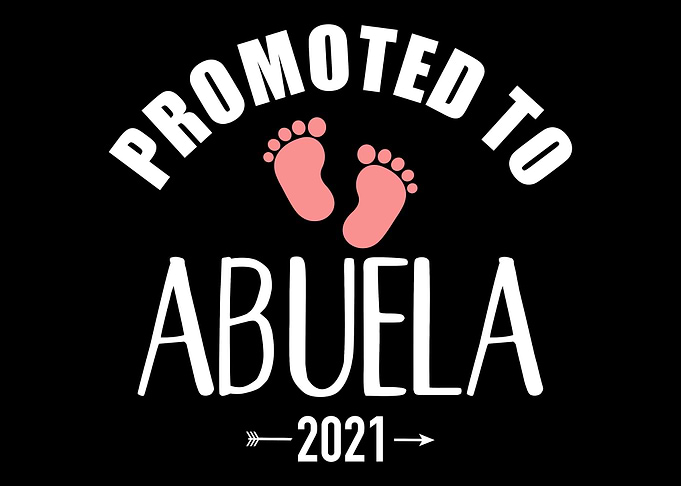 Promoted to Abuela 2021 Gr