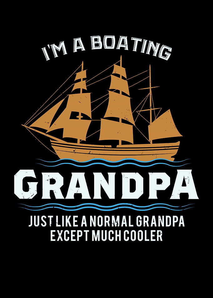 Im A Boating Grandpa