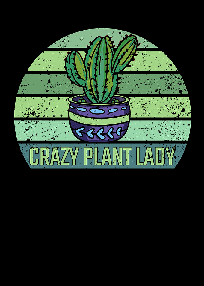 Crazy Plant Lady