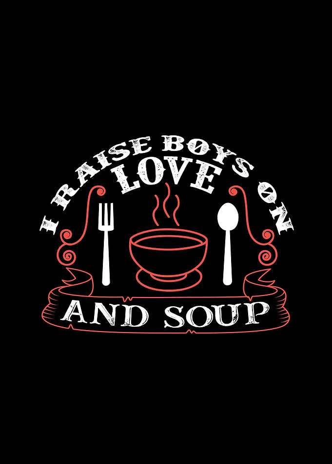Raise Boys With Soup
