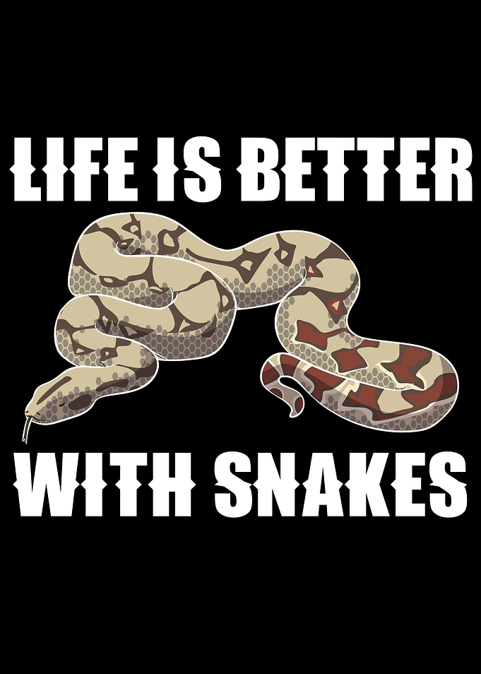 life is better with snakes
