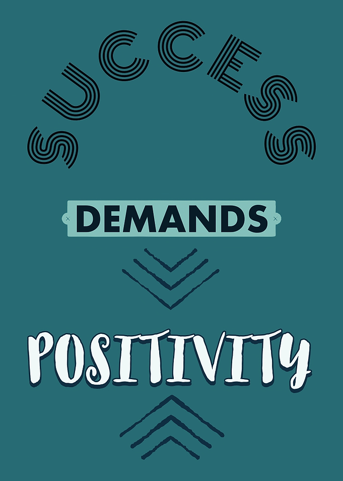 Success Demands Positivity