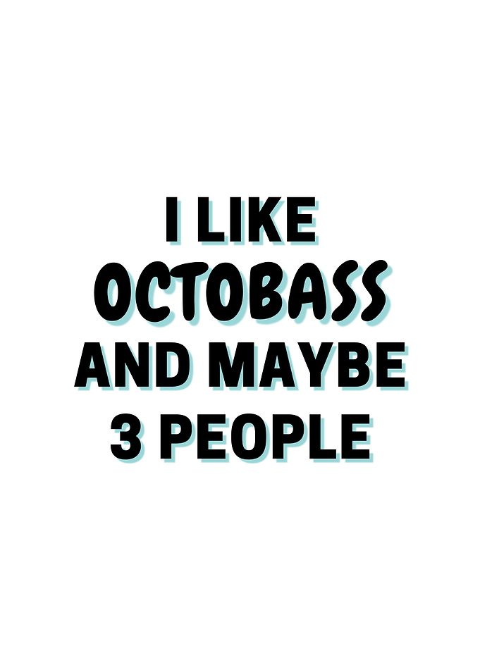 I Like Octobass And Maybe