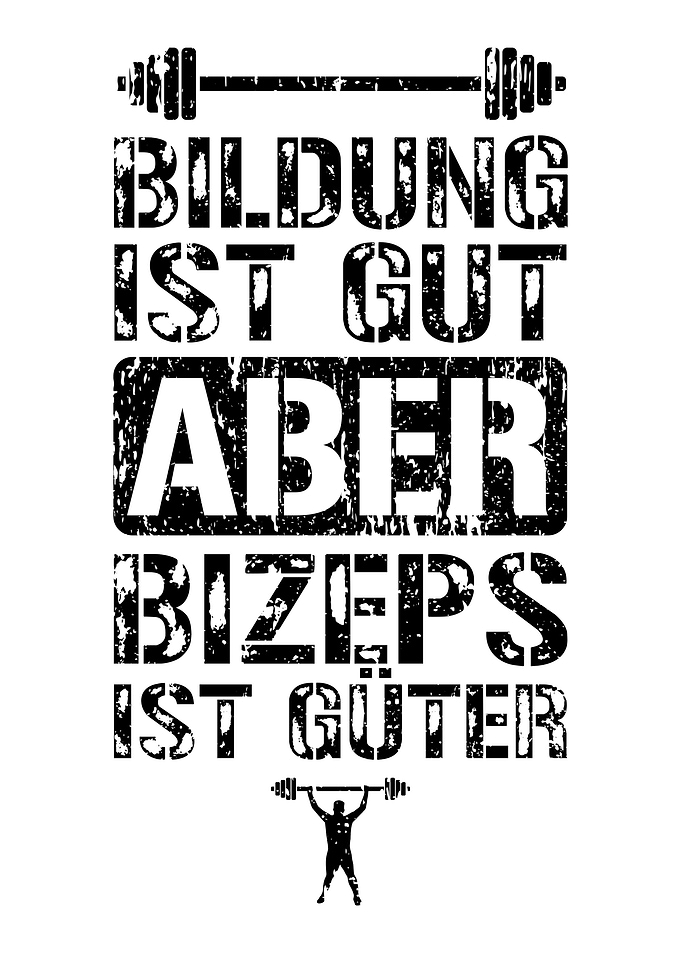 Bildung Ist Gut Aber Bizep