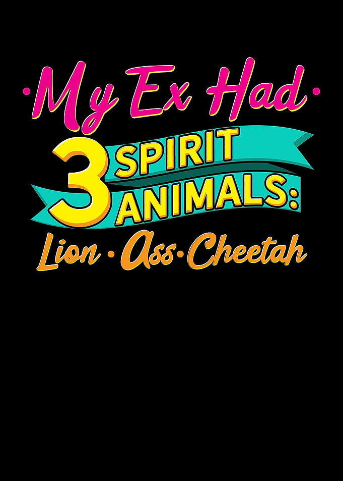 My Ex Had 3 Spirit Animals