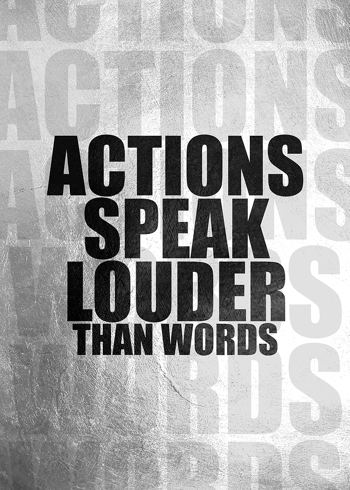 Actions Over Words