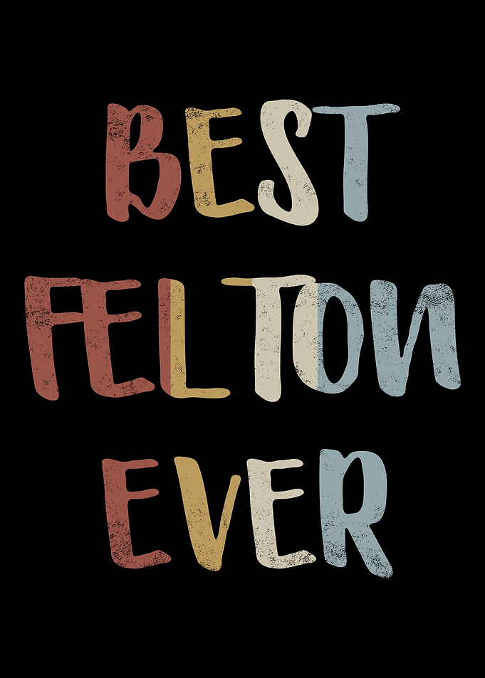 Best Felton Ever