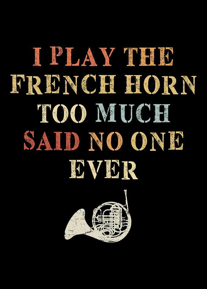 French Horn Play Too Much