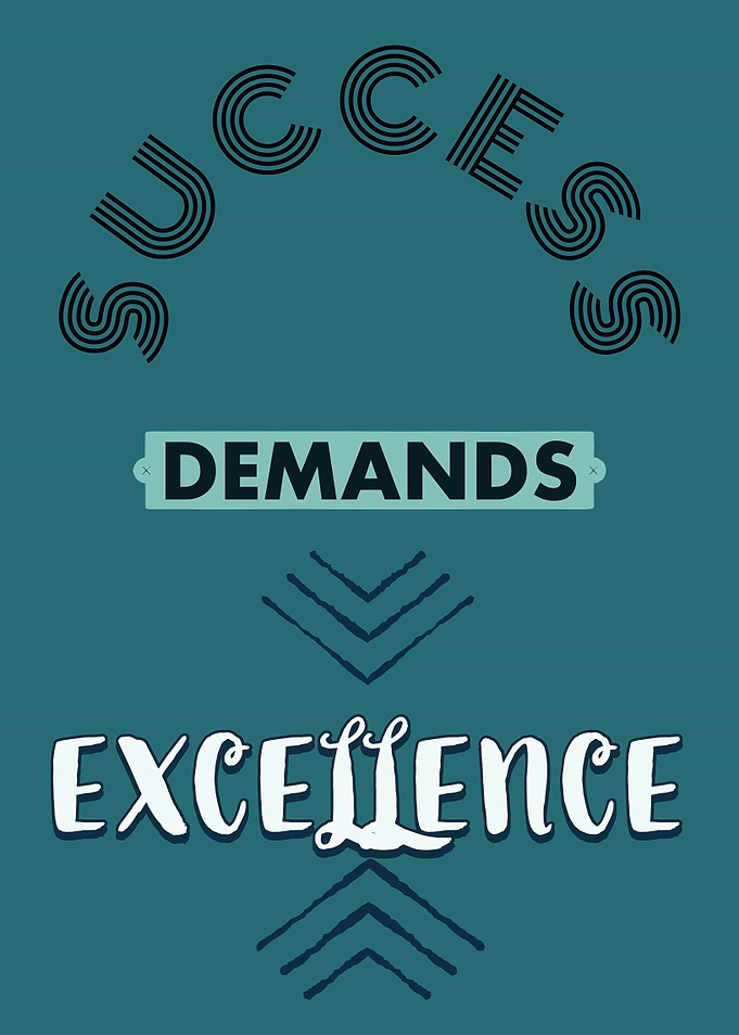 Success Demands Excellence