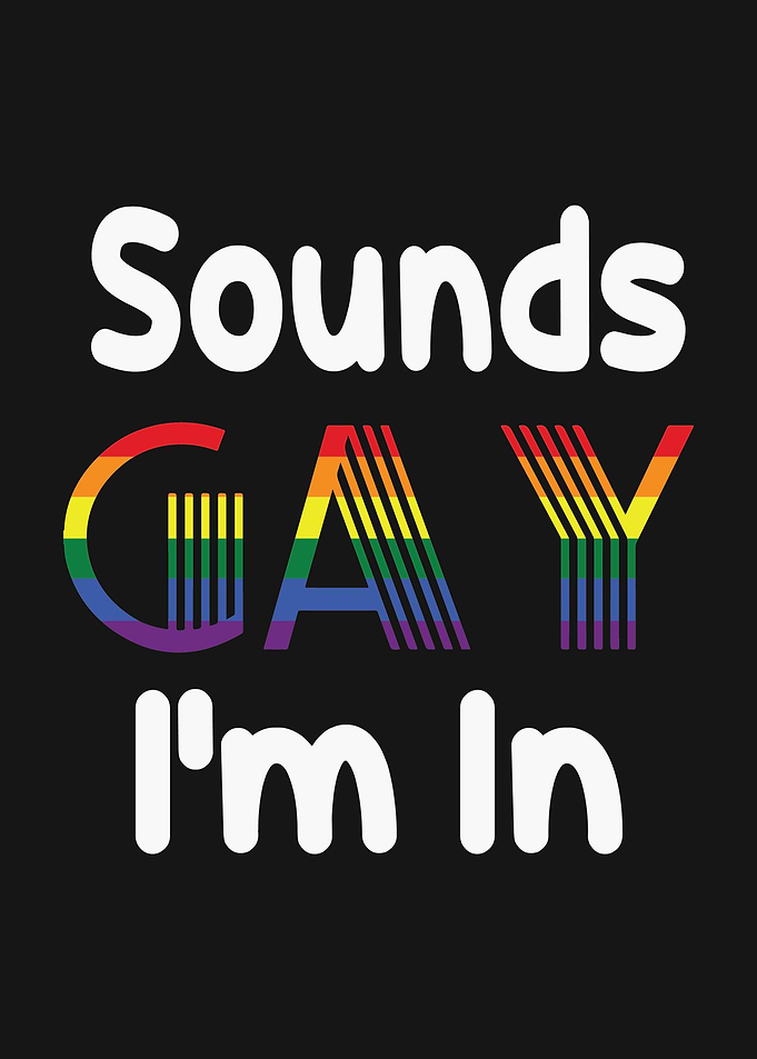 Sounds gay I am in